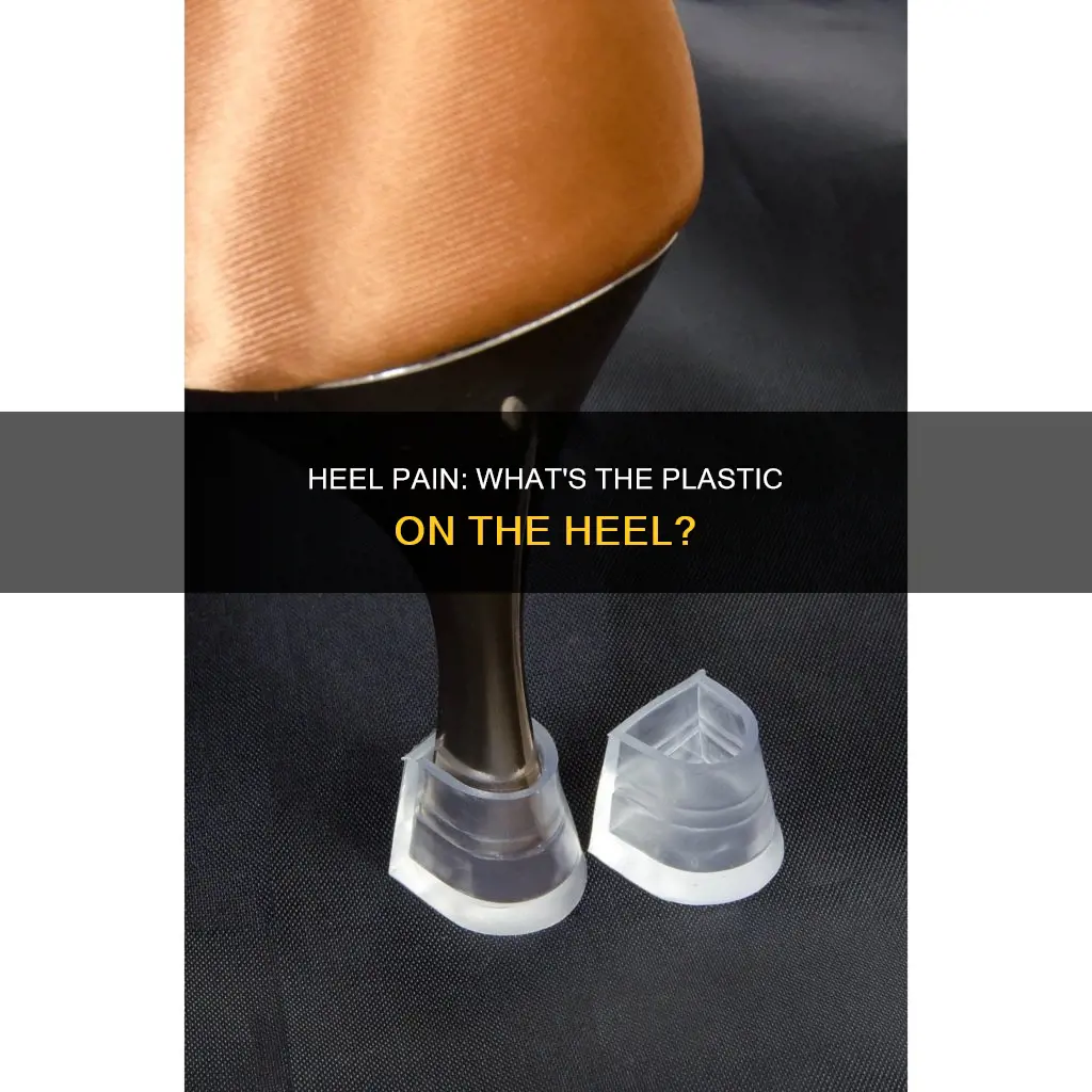 what is plastic on heel called