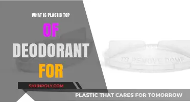 Why Do Deodorants Have Plastic Tops?