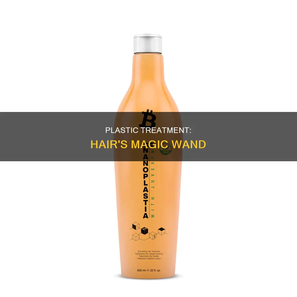 what is plastic treatment for hair