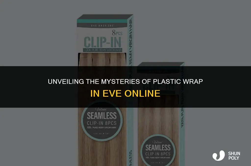 what is plastic wrap in eve for
