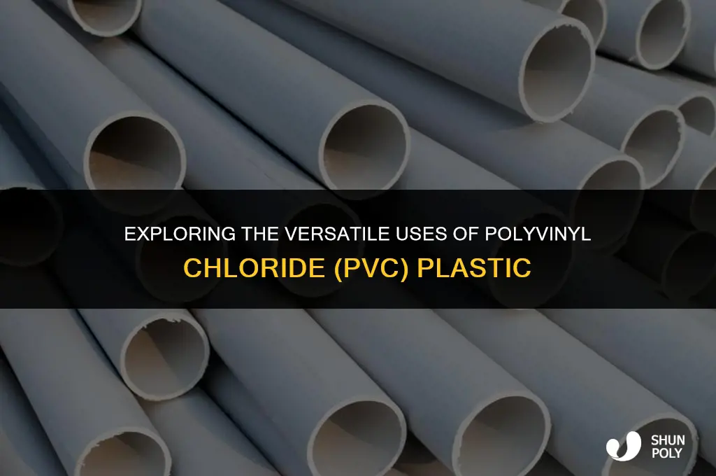 what is polyvinyl chloride plastic used for