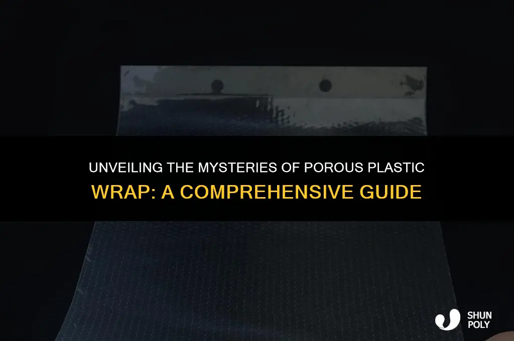 what is porous plastic wrap