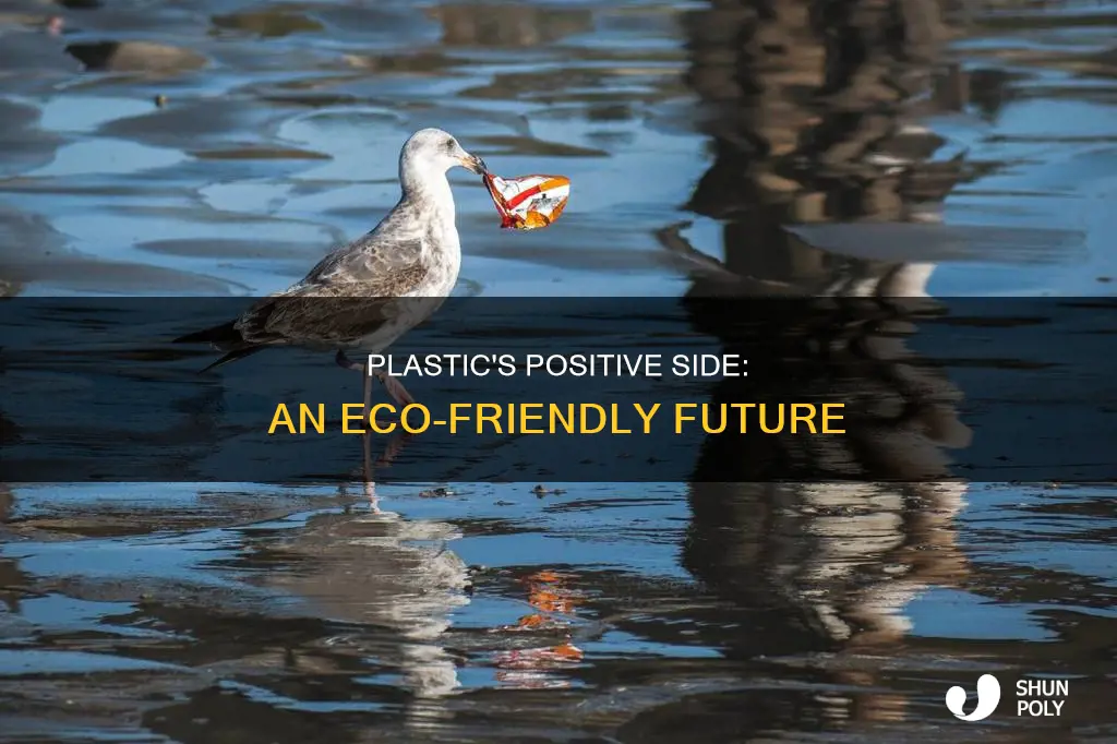 what is positive impact of plastic