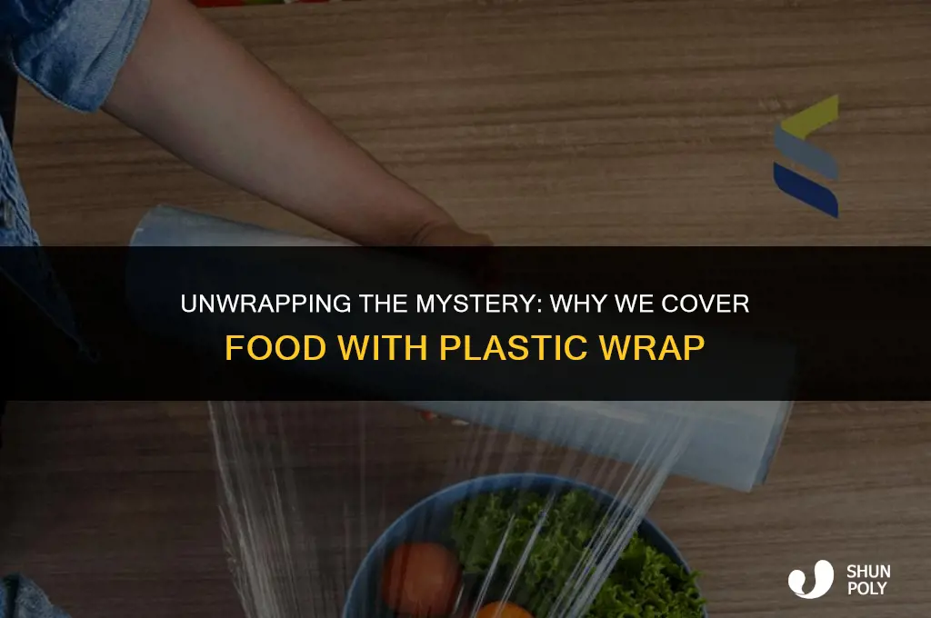 what is purpose of covering with plastic wraps