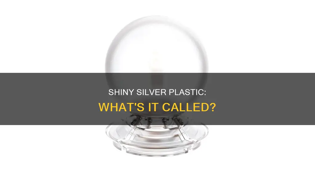 what is silver colored plastic called