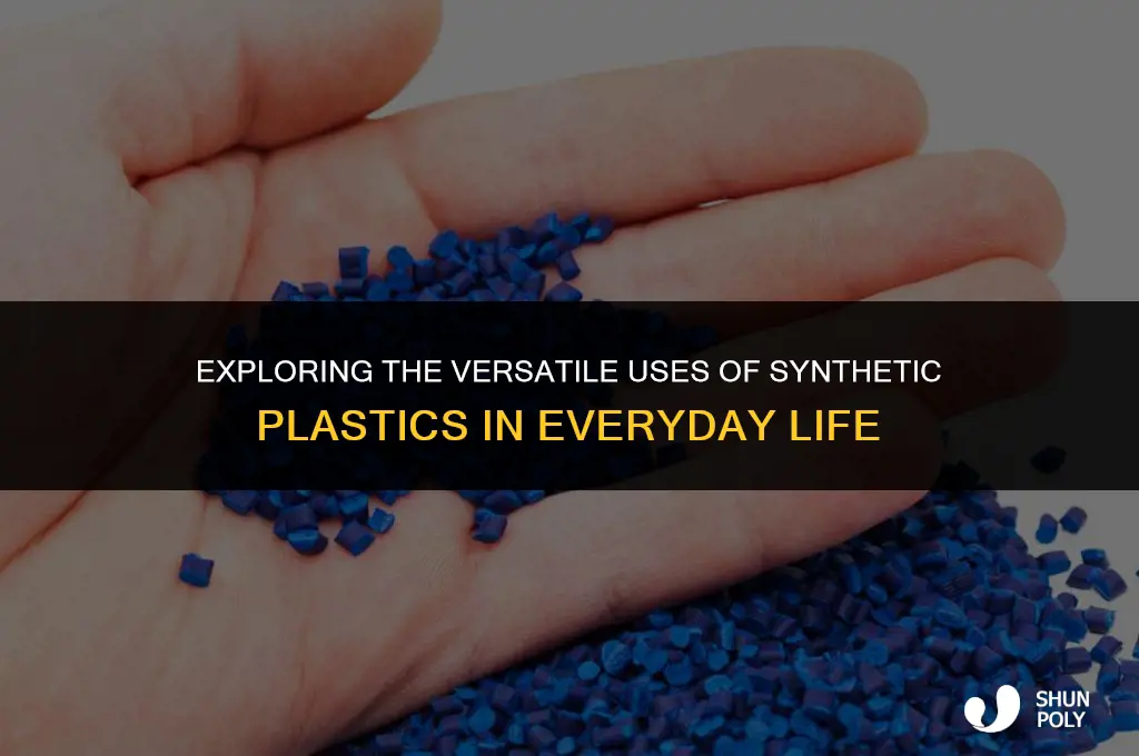 what is synthetic plastic used for