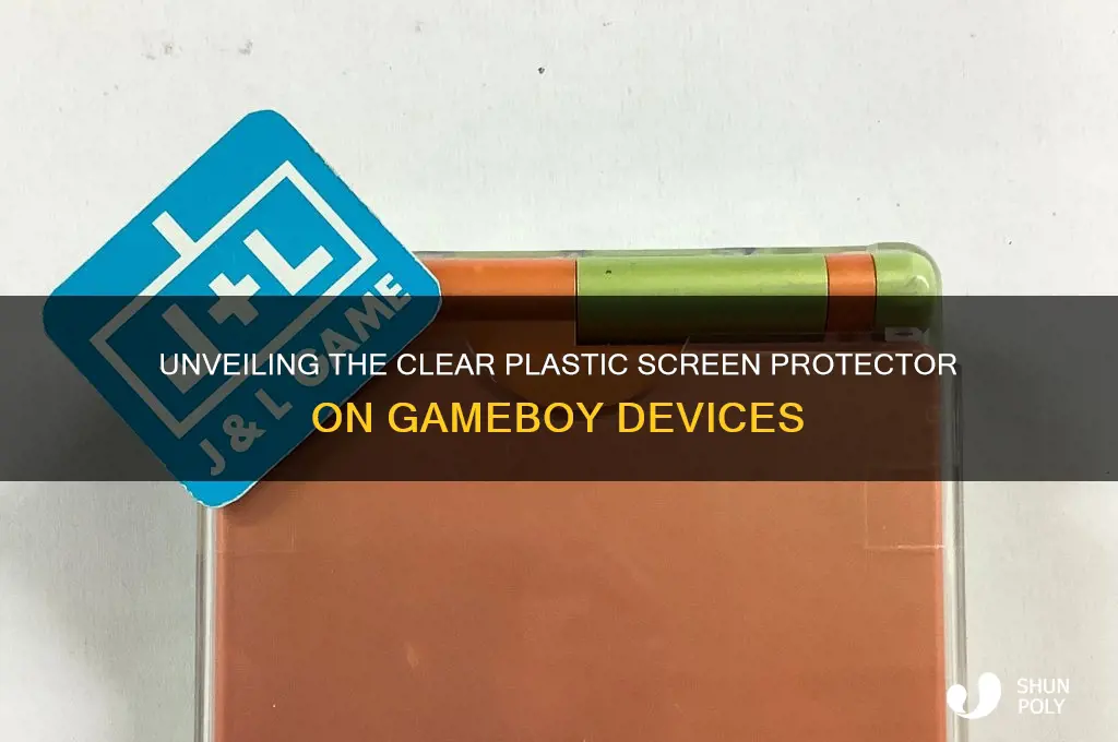 what is that clear plastic they put on gameboys