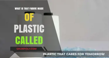 Unveiling the Mystery: What is Plastic-Based Fabric Called?