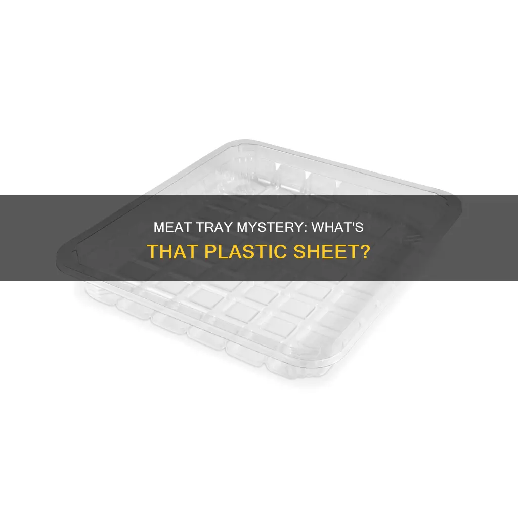 what is that plastic under meat trays