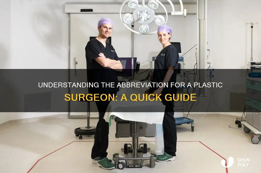 what is the abbreviation for a plastic surgeon