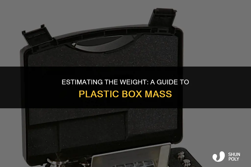 what is the approximate mass of a plastic box