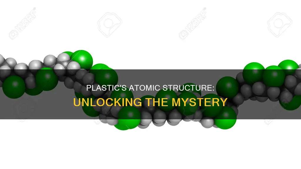 what is the atomic structure of plastic