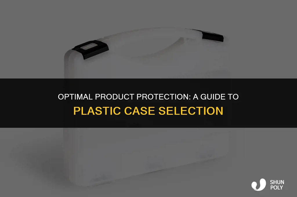what is the best method for product case in plastic
