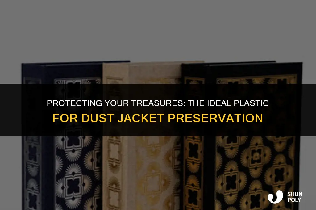 what is the best plastic to cover dust jackets books