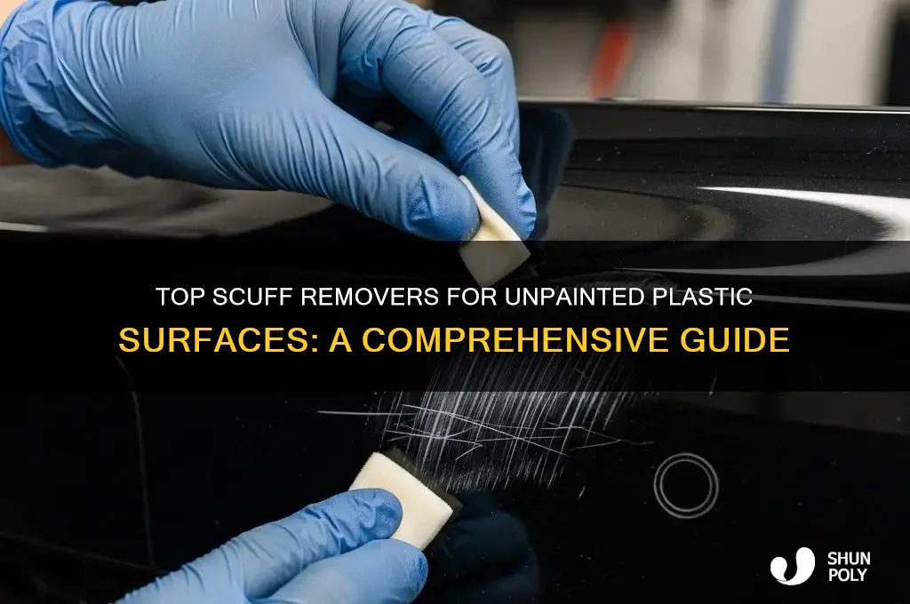 what is the best scuff remover on unpainted plastic