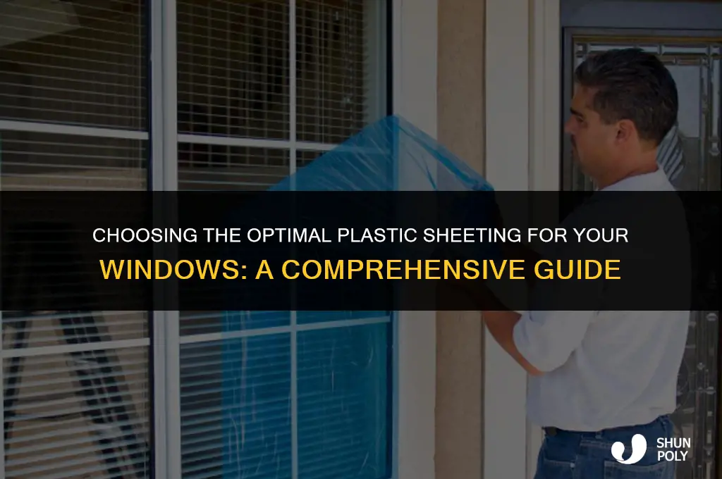 what is the best type of plastic sheeting for windows