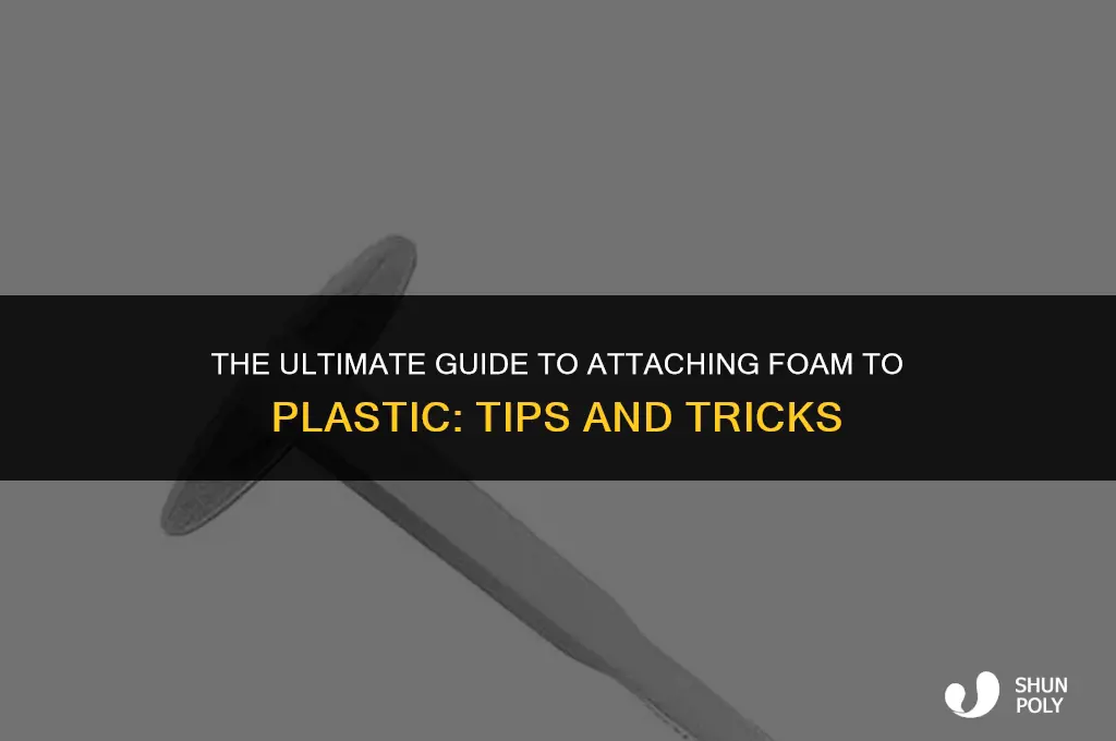 what is the best way to attach foam to plastic