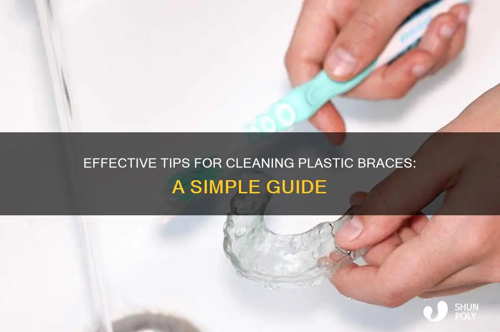 what is the best way to clean plastic braces