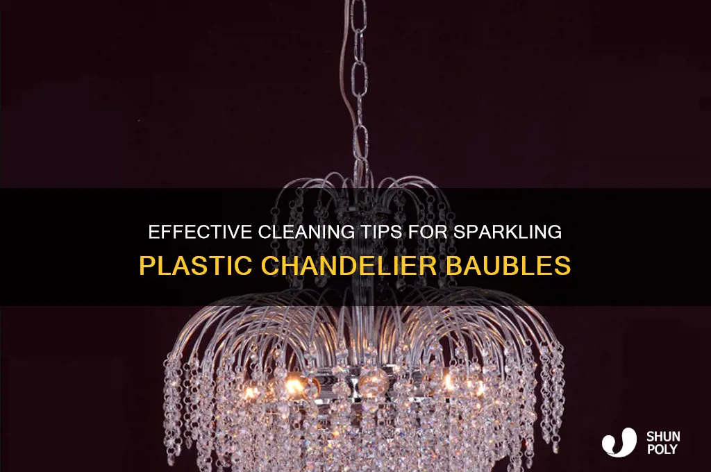 what is the best way to clean plastic chandelier baubles
