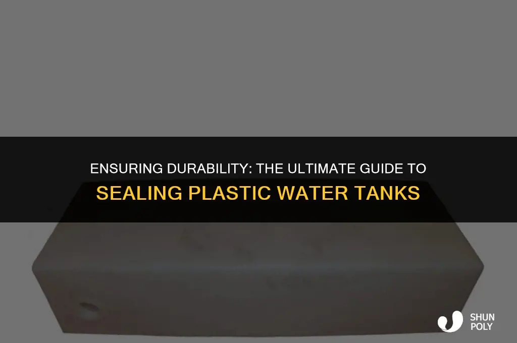 what is the best way to seal plastic water tanks