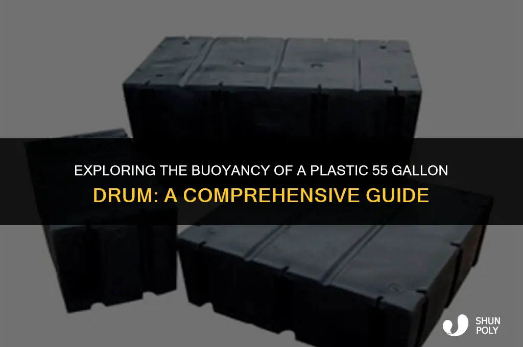 what is the buoyancy of a plastic 55 gallon drum