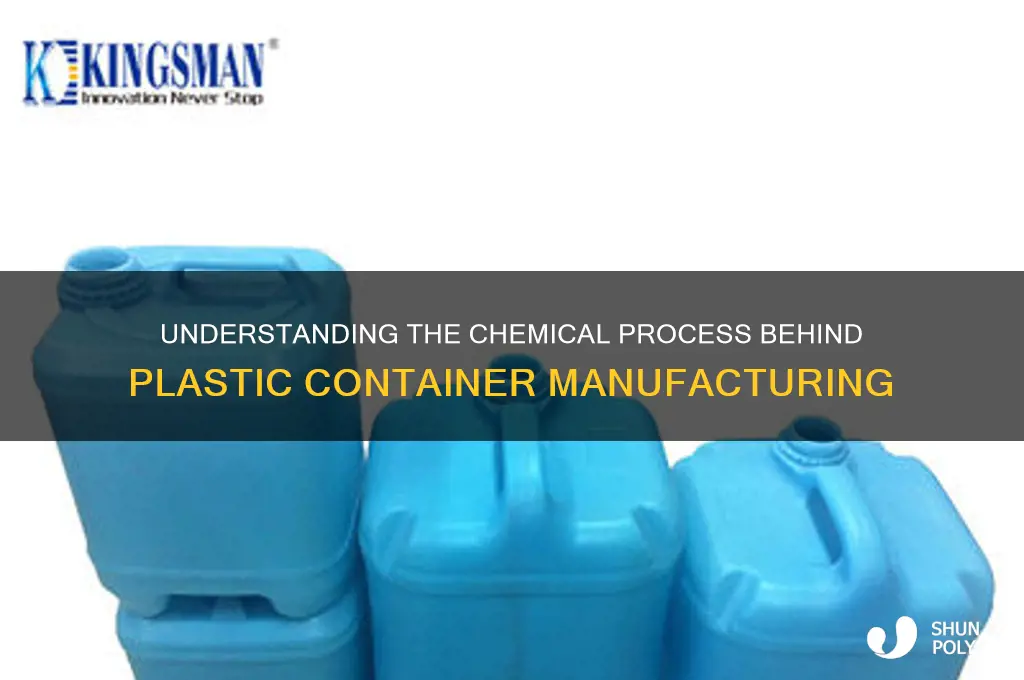 what is the chemical process to make plastic containers