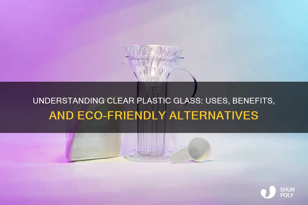 what is the clear plastic glass stuff