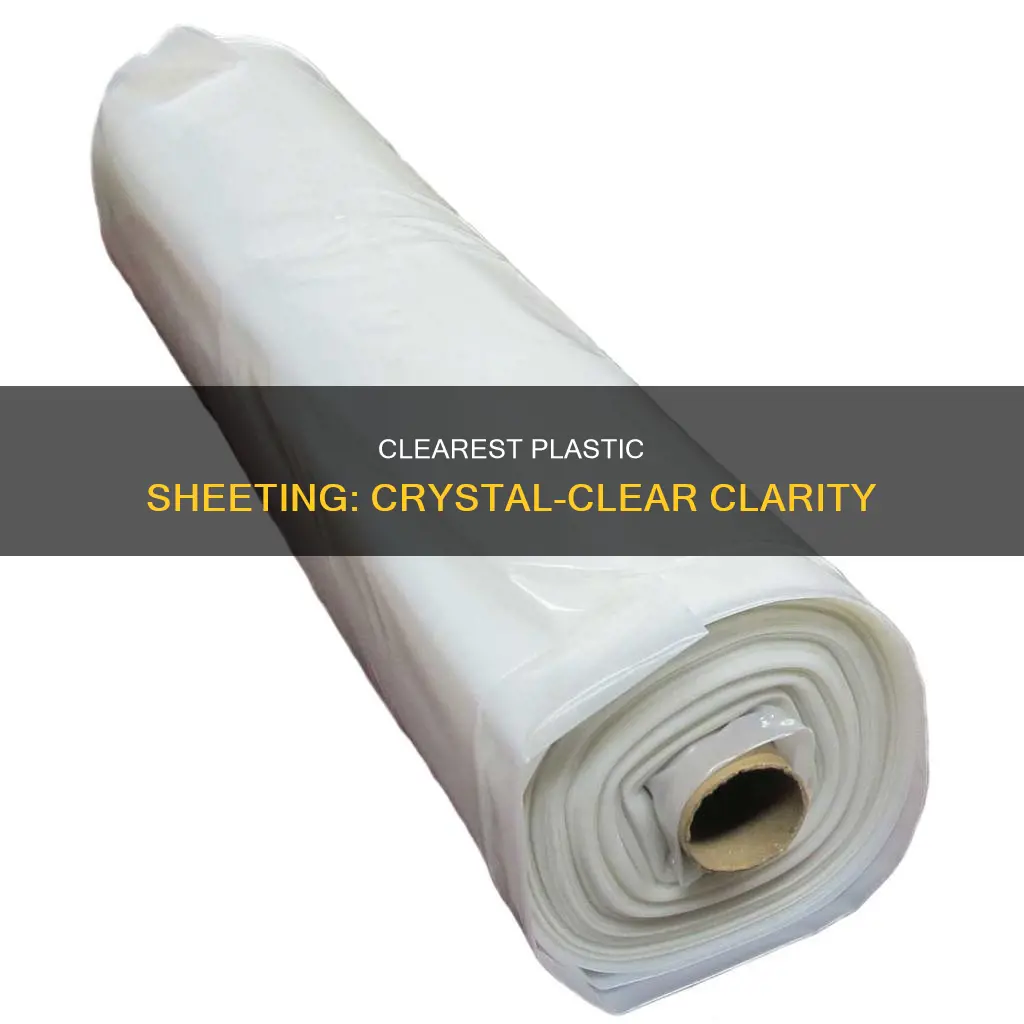 what is the clearest plastic sheeting