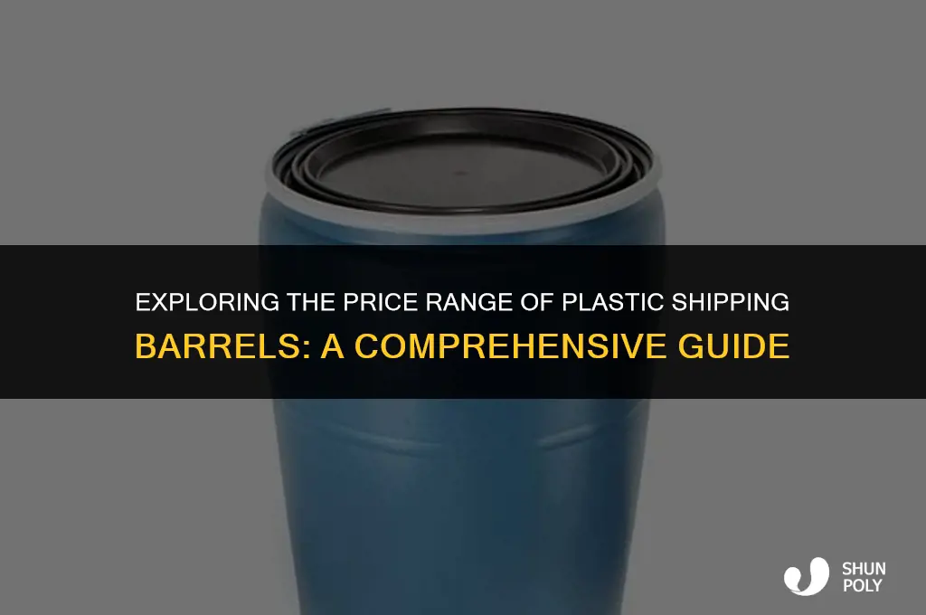 what is the cost for a plastic shipping barrel