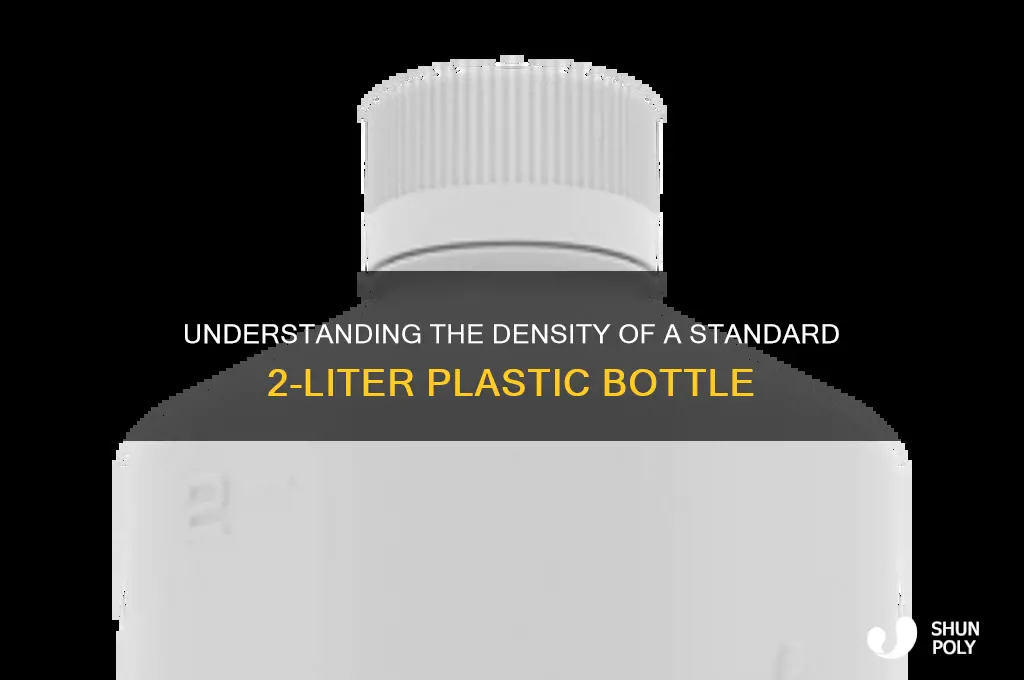 what is the density of a plastic 2 liter bottle