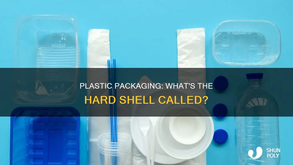what is the hard plastic packaging called