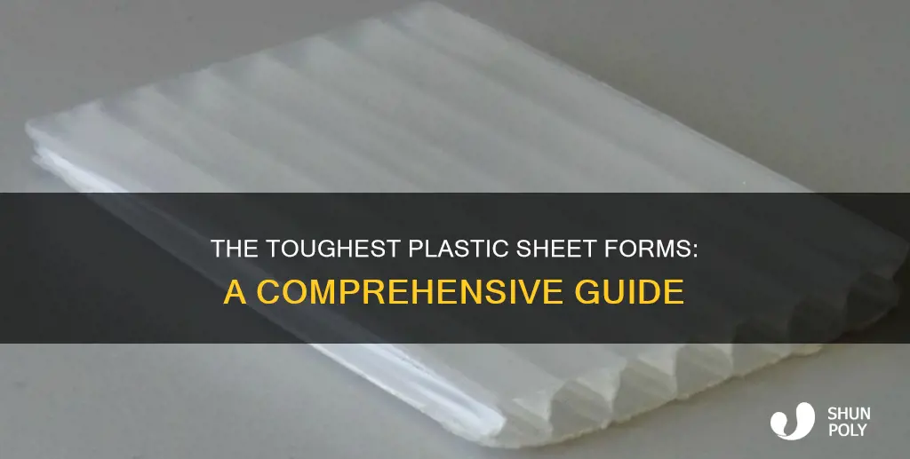 what is the hardest plastic sheet form