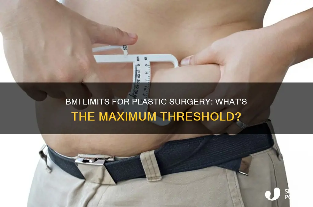 what is the highest bmi for plastic surgery