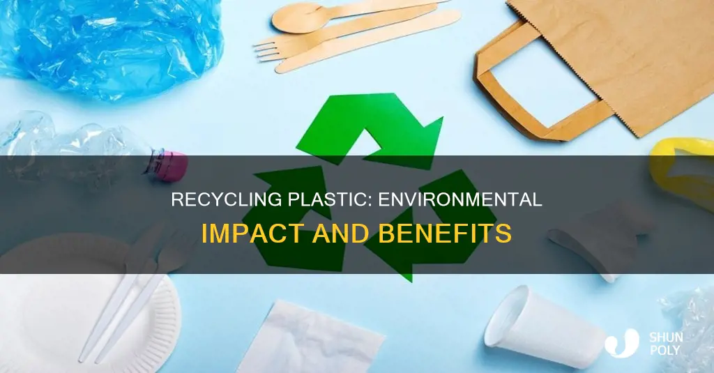 what is the impact of recycling plastic