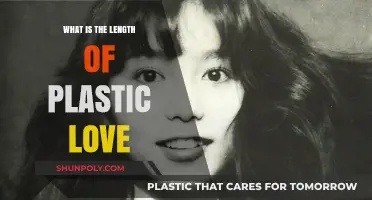 The Length of Plastic Love: How Long Does It Last?