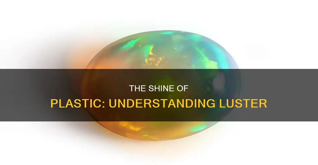 what is the luster of plastic