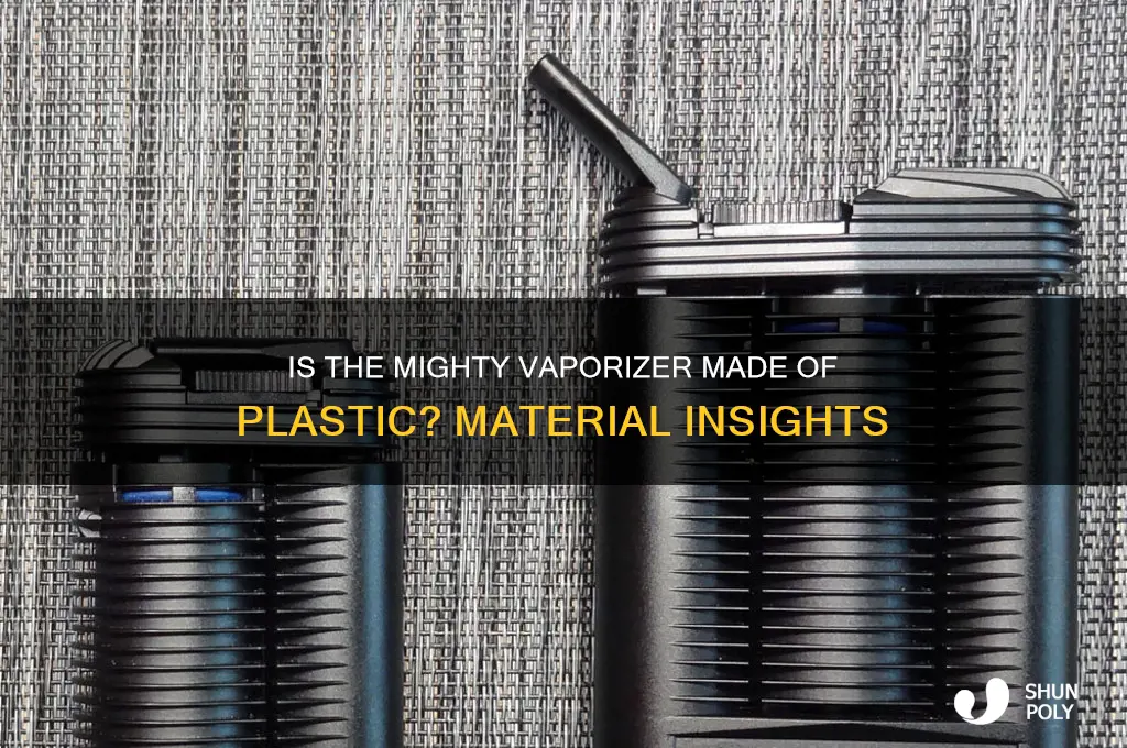 what is the mighty vaporizer made of plastic
