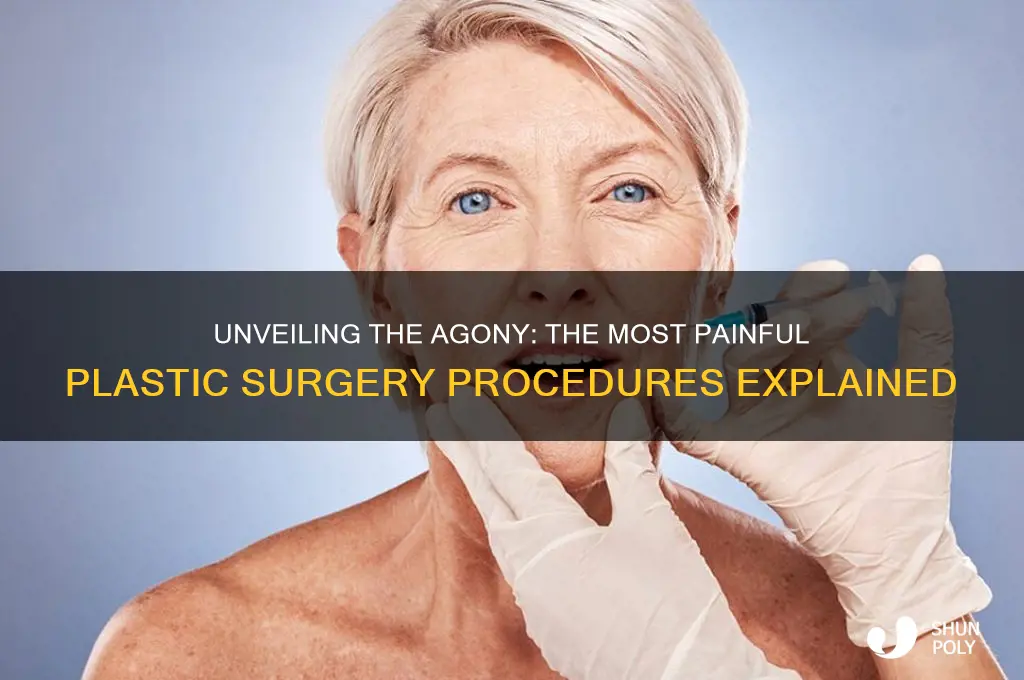 what is the most painful plastic surgery