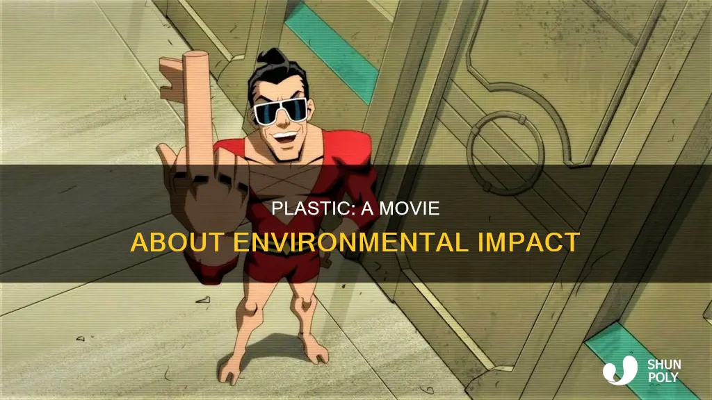 what is the movie plastic about
