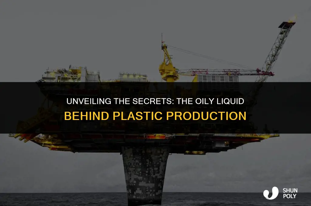 what is the oily liquid used in plastics called