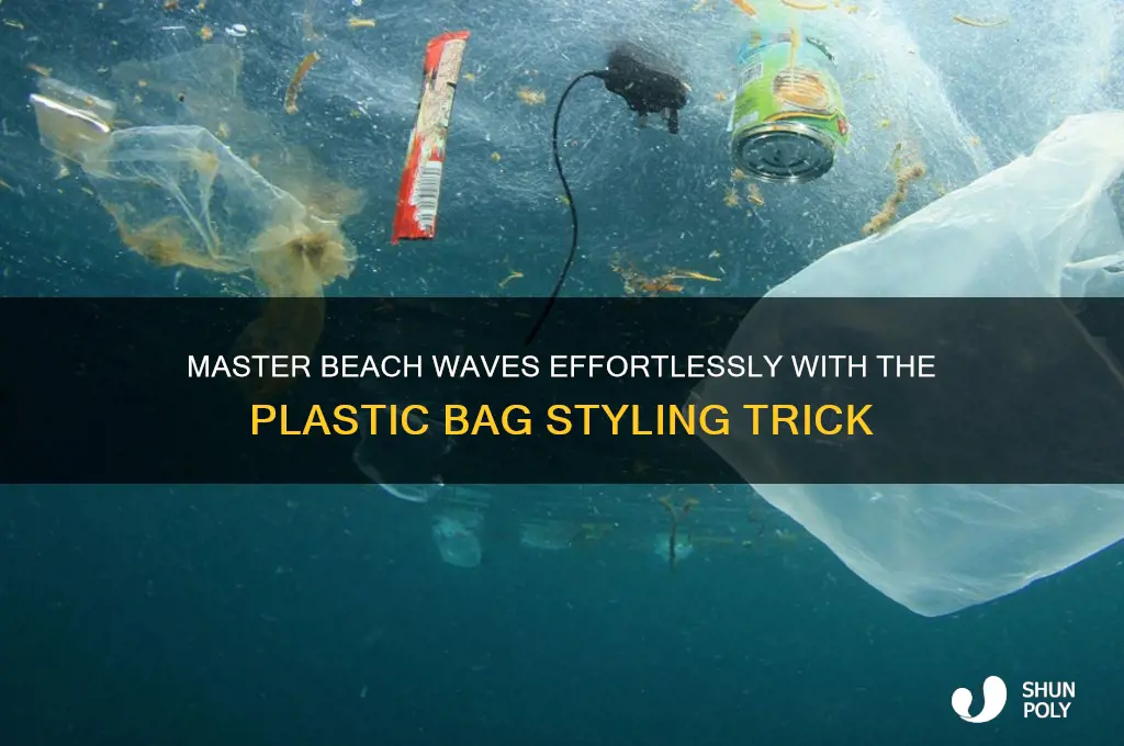 what is the plastic bag method for waves