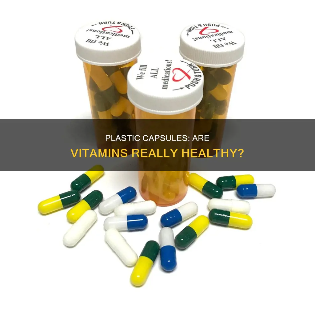 what is the plastic capsules in vitamins