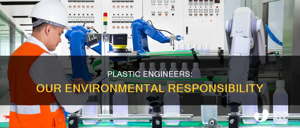 what is the plastic enginering responsibillity