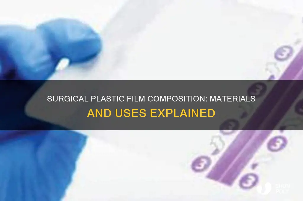 what is the plastic flim made out of in surgery