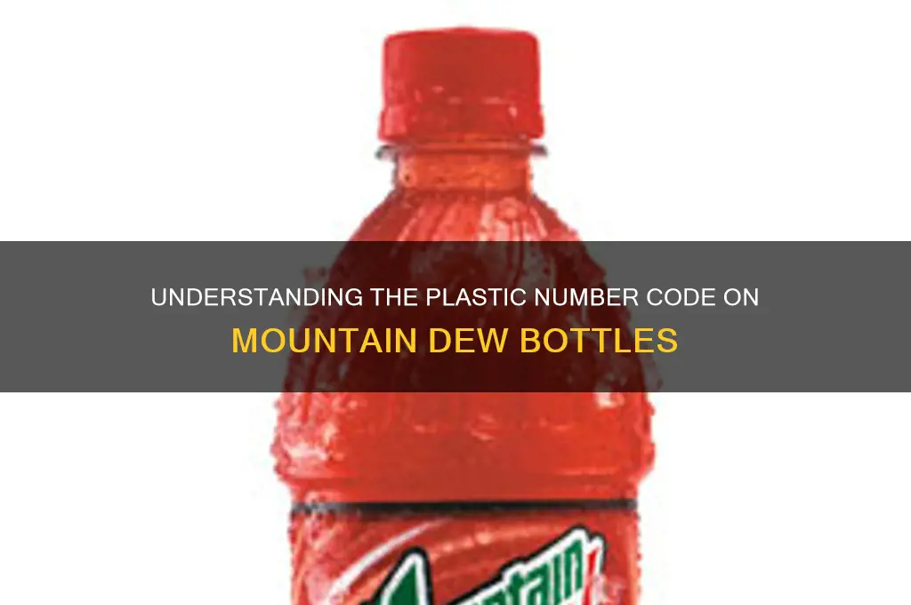 what is the plastic number code for mountain dew bottles