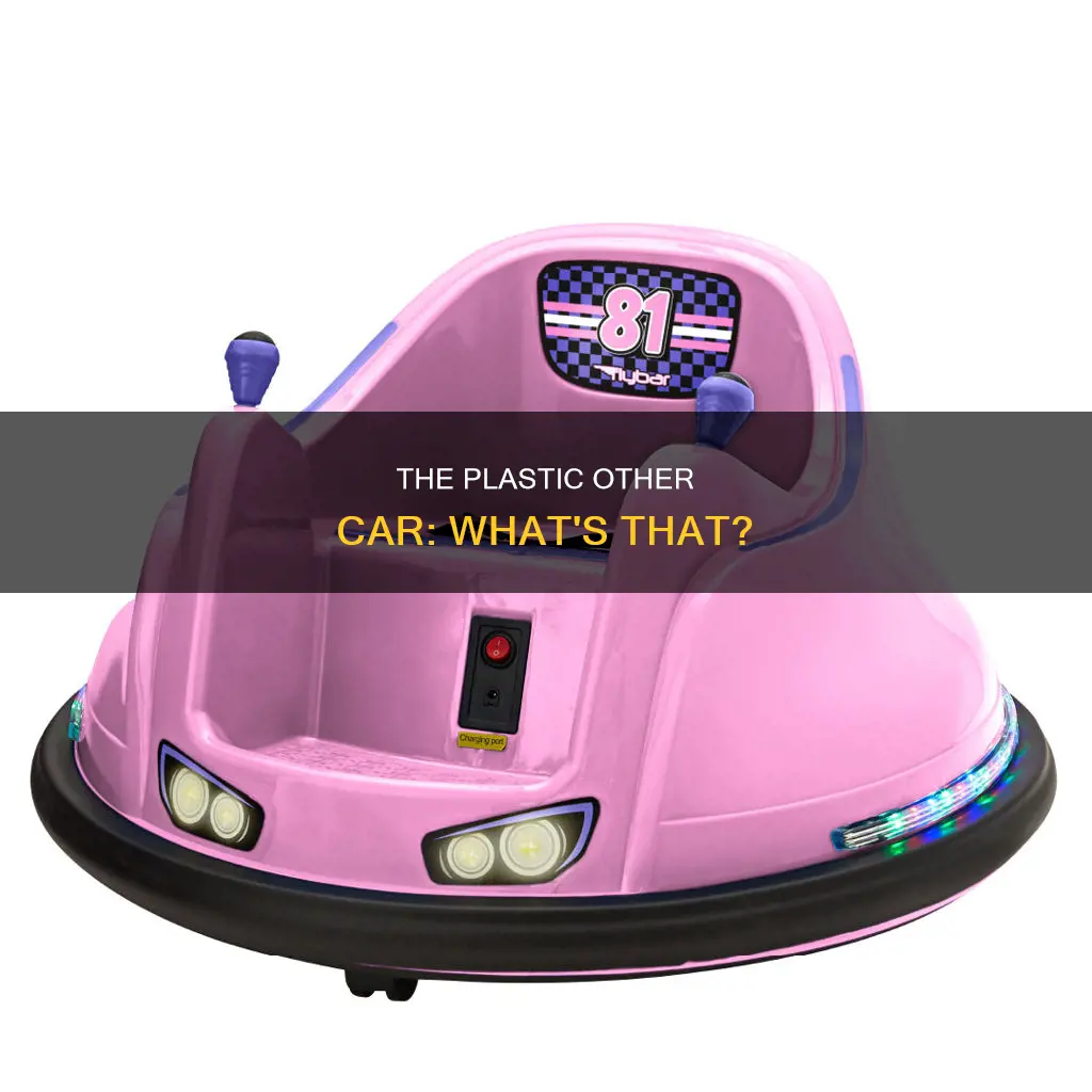 what is the plastic other car