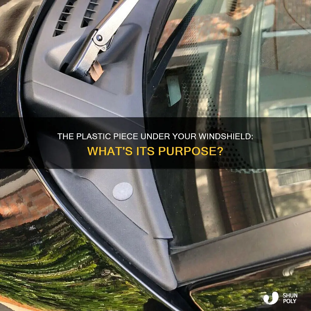 what is the plastic piece under windshield
