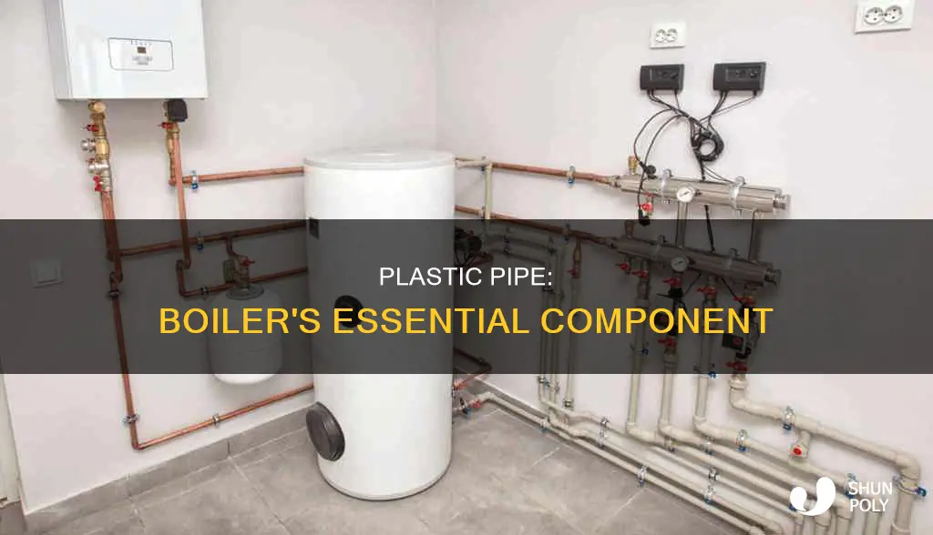 what is the plastic pipe from boiler