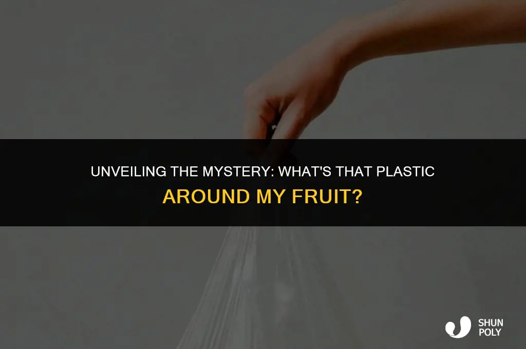 what is the plastic they wrap around some fruit