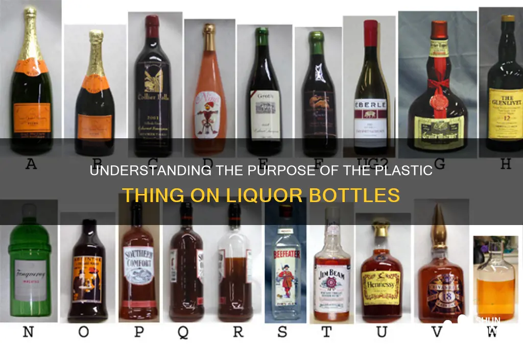 what is the plastic thing on a liquor bottle